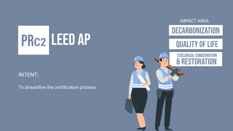 LEED v5 credit PRc2 LEED AP with the intent to streamline the certification process
